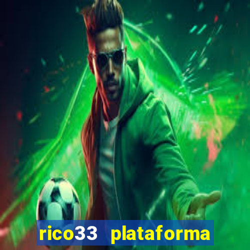 rico33 plataforma de jogos